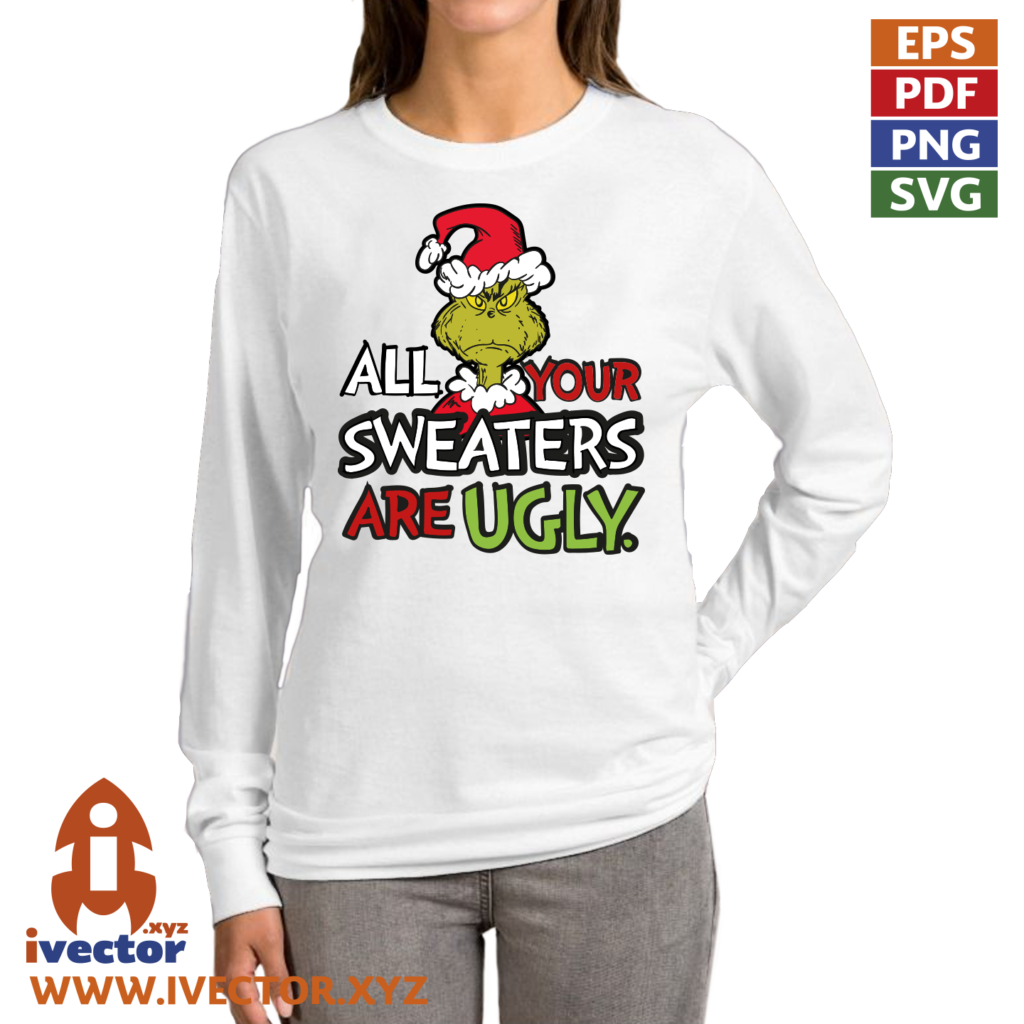 ALL-YOUR-SWEATERS-ARE-UGLY-GRINCH-VECTOR-EDITABLE-01-P4-1024x1024 ALL YOUR SWEATERS ARE UGLY GRINCH VECTOR EDITABLE