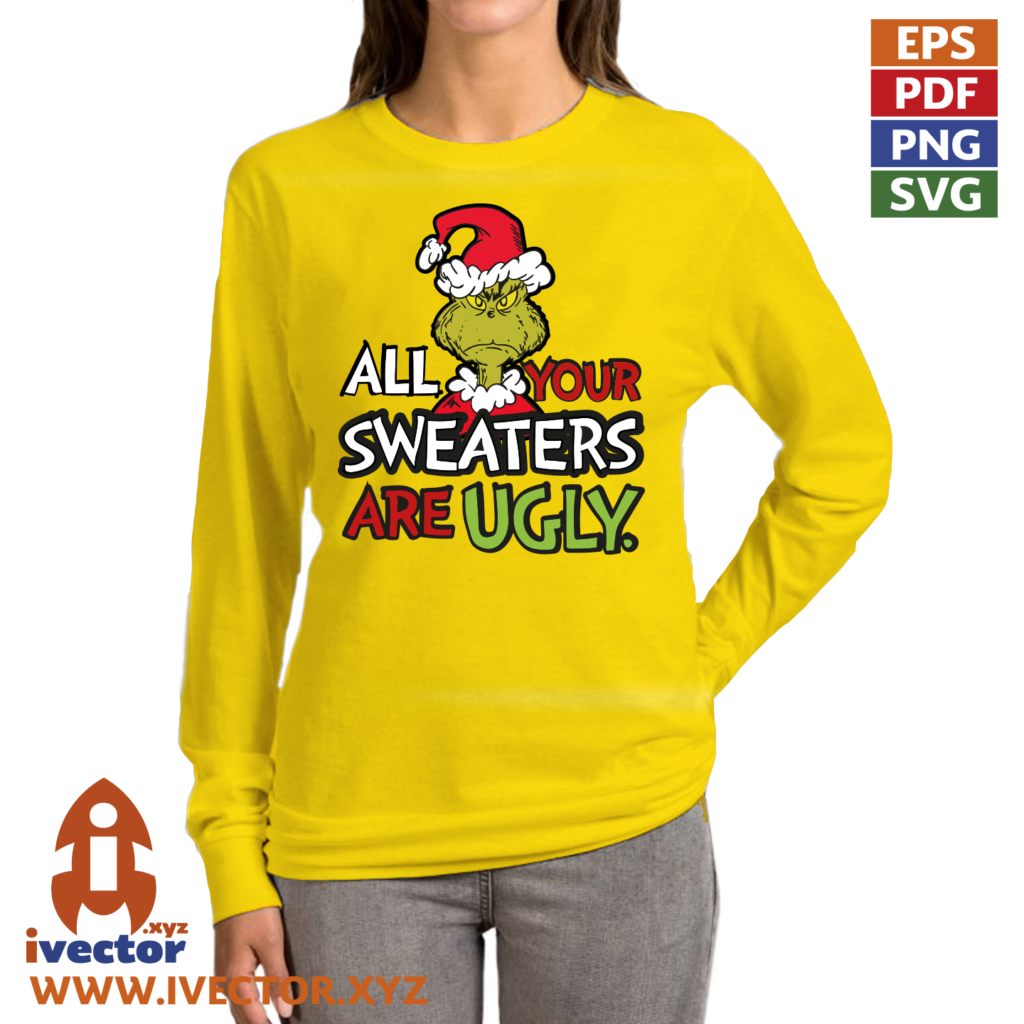 ALL-YOUR-SWEATERS-ARE-UGLY-GRINCH-VECTOR-EDITABLE-01-P5-1024x1024 ALL YOUR SWEATERS ARE UGLY GRINCH VECTOR EDITABLE