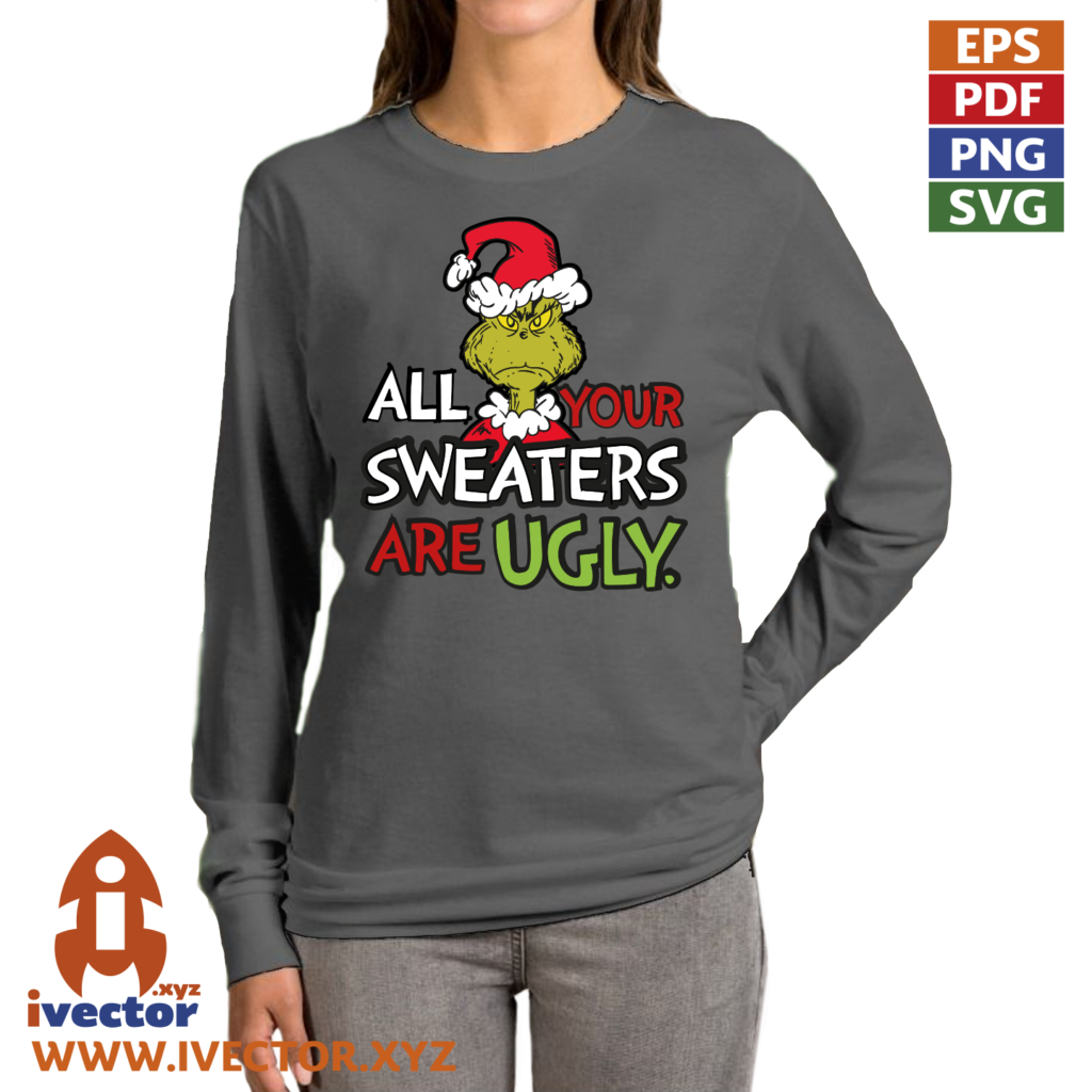 ALL-YOUR-SWEATERS-ARE-UGLY-GRINCH-VECTOR-EDITABLE-01-P7-1024x1024 ALL YOUR SWEATERS ARE UGLY GRINCH VECTOR EDITABLE