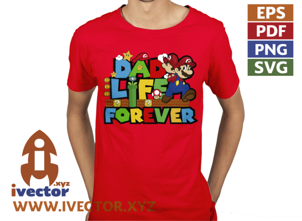 DAD-LIFE-FOREVER-SUPER-MARIO-BROS-DIA-DEL-PADRE-EDITABLE-P6 DAD LIFE FOREVER SUPER MARIO BROS DIA DEL PADRE EDITABLE