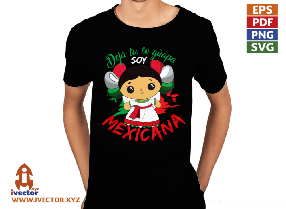 DEJA-TU-LO-GUAPA-SOY-MEXICANA-MUNEQUITA-EDITABLE-VECTOR-P2 DEJA TU LO GUAPA SOY MEXICANA MUÑEQUITA EDITABLE VECTOR