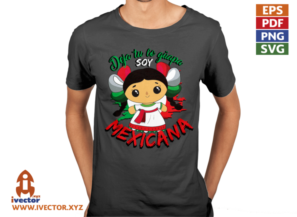 DEJA-TU-LO-GUAPA-SOY-MEXICANA-MUNEQUITA-EDITABLE-VECTOR-P5 DEJA TU LO GUAPA SOY MEXICANA MUÑEQUITA EDITABLE VECTOR