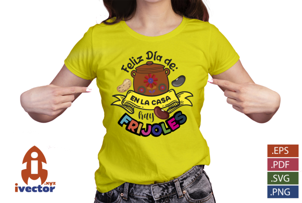 EN-LA-CASA-HAY-FRIJOLES-EPS-PDF-SVG-DIA-DE-LAS-MADRES-EDITABLE-01-PLAYERA2 EN LA CASA HAY FRIJOLES EPS PDF SVG DIA DE LAS MADRES