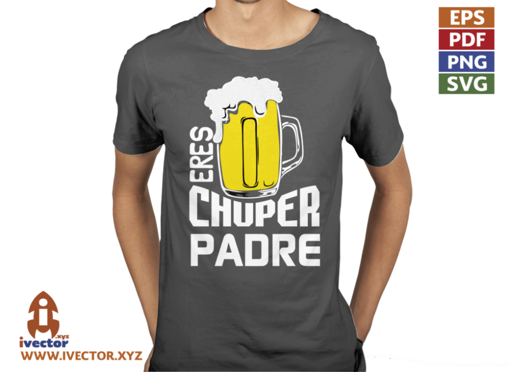 ERES-UN-CHUPER-PADRE-VECTOR-EDITABLE-EPS-PDF-01-p3 ERES UN CHUPER PADRE VECTOR EDITABLE EPS PDF