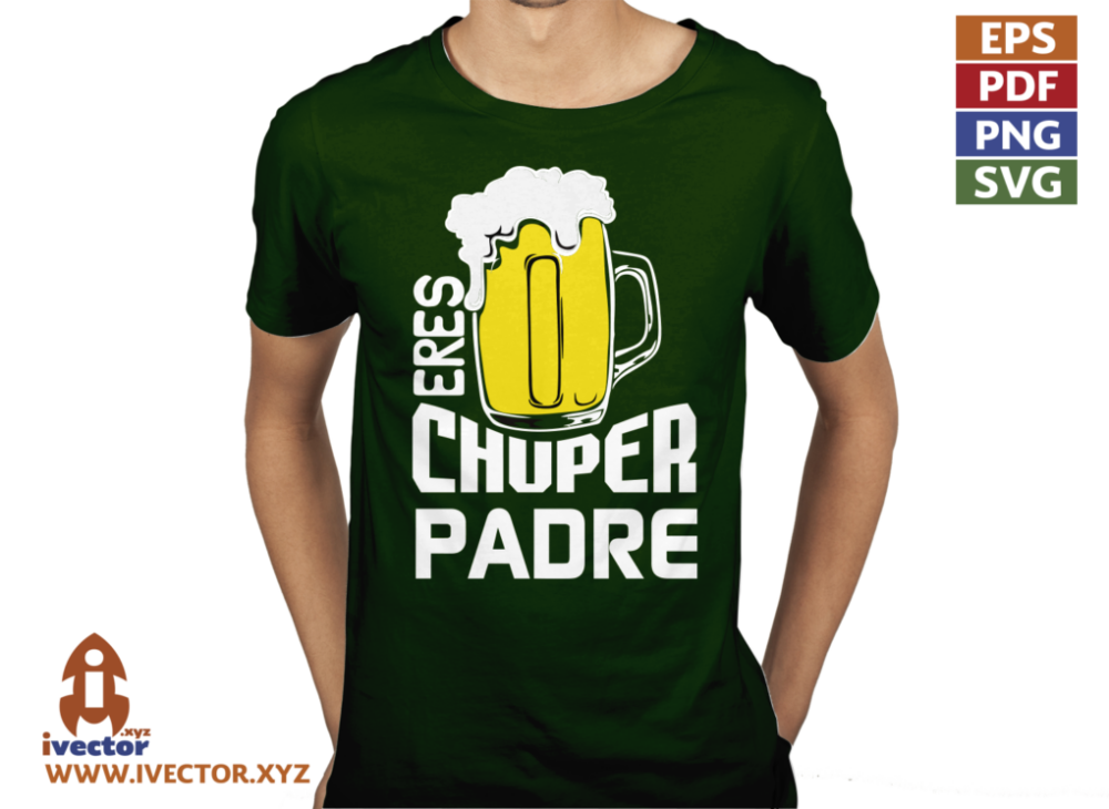 ERES-UN-CHUPER-PADRE-VECTOR-EDITABLE-EPS-PDF-01-p4 ERES UN CHUPER PADRE VECTOR EDITABLE EPS PDF