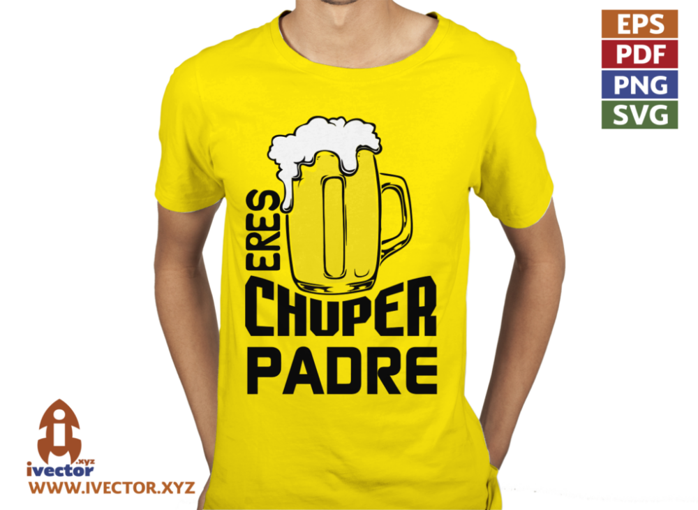 ERES-UN-CHUPER-PADRE-VECTOR-EDITABLE-EPS-PDF-01-p6 ERES UN CHUPER PADRE VECTOR EDITABLE EPS PDF