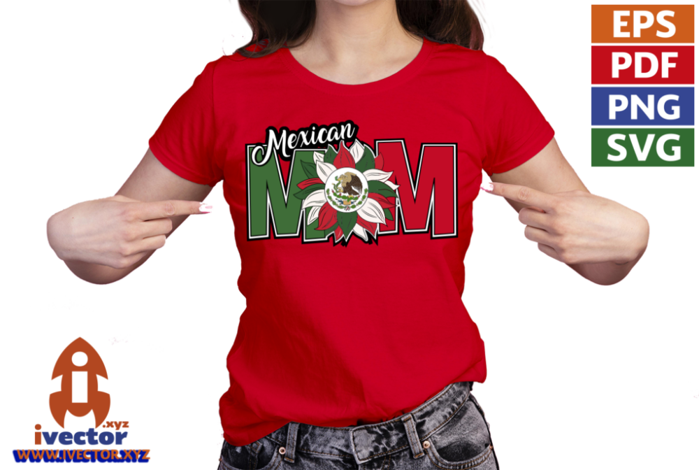 MEXICAN-MOM-VECTOR-EDITABLE-EPS-PDF-01-playera1 MEXICAN MOM VECTOR EDITABLE EPS PDF