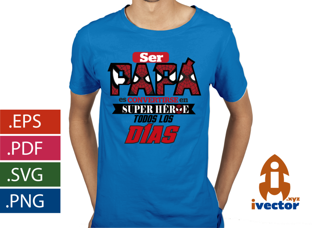 PLAYERA-DIA-DEL-PADRE-MOTIVO-SPIDERMAN-SVG-EPS-PDF-PNG-EDITABLE-PLAYERA4 PLAYERA DIA DEL PADRE SPIDERMAN SVG EPS PDF PNG