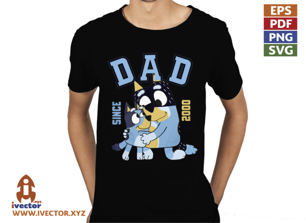 SINCE-DAD-BLUEY-EDITABLE-EPS-PDF-VECTOR-01-P1 SINCE DAD BLUEY EDITABLE EPS PDF VECTOR