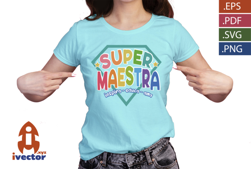 SUPER-MAESTRA-INSPIRA-EDUCA-AMA-VECTOR-EPS-PDF-EDITABLE_Mesa-de-trabajo-1-playera1 SUPER MAESTRA INSPIRA EDUCA AMA VECTOR EPS PDF