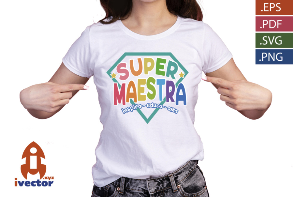 SUPER-MAESTRA-INSPIRA-EDUCA-AMA-VECTOR-EPS-PDF-EDITABLE_Mesa-de-trabajo-1-playera4 SUPER MAESTRA INSPIRA EDUCA AMA VECTOR EPS PDF