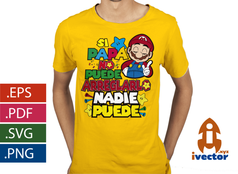 SUPER-MARIO-BROS-DIA-DEL-PADRE-PAPA-PUEDE-ARREGLARLO-EPS-SVG-PDF-PNG-EDITABLE_playera6 SUPER MARIO BROS DÍA DEL PADRE PAPA VECTOR