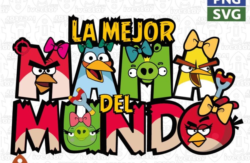 ANGRY BIRDS LA MEJOR MAMA DEL MUNDO VECTOR EDITABLE
