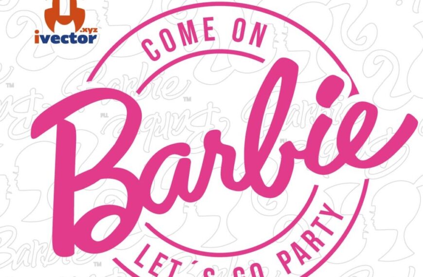BARBIE COME ON LETS GO PARTY VECTOR EDITABLE EPS PDF