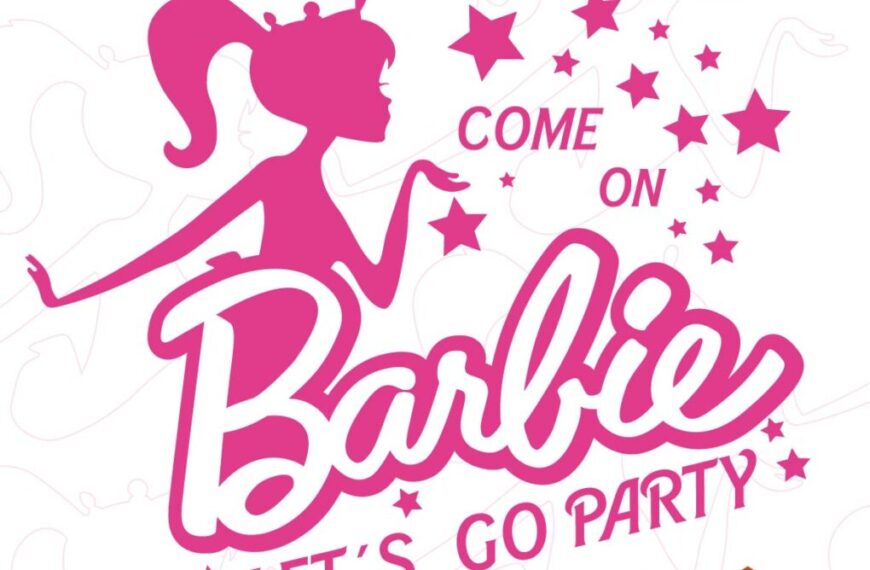 BARBIE COMEON LETS GO PARTY VECTOR EPS PDF