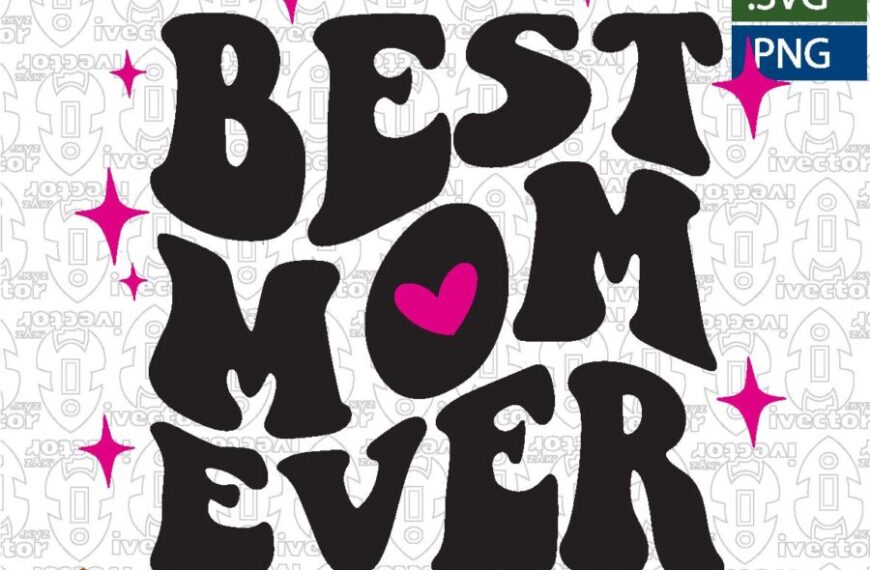 BEST MOM FOREVER VECTOR