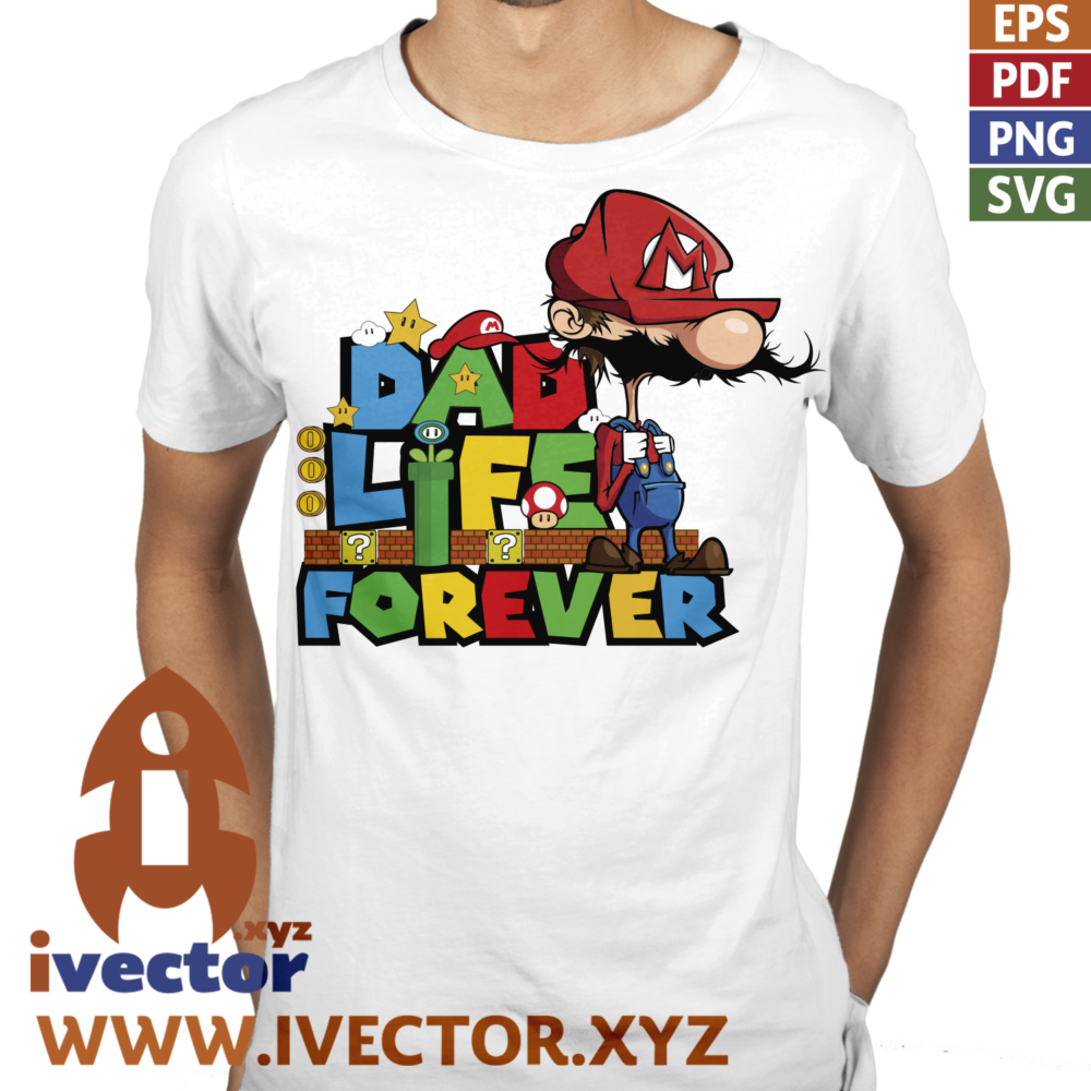 DAD-LIFE-FOREVER-MARIO-BRS-VECTOR-EDITABLE_P6 DAD LIFE FOREVER MARIO BRS VECTOR EDITABLE