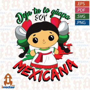 DEJA-TU-LO-GUAPA-SOY-MEXICANA-MUNEQUITA-EDITABLE-VECTOR-01-300x300 VECTORES Y RECURSOS