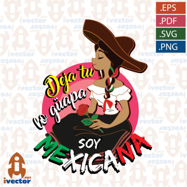 DEJA-TU-LO-GUAPA-SOY-MEXICANA-PRINCESA-EDITABLE-VECTOR-01-600x600 Ivector - Recursos Ilimitados DTF