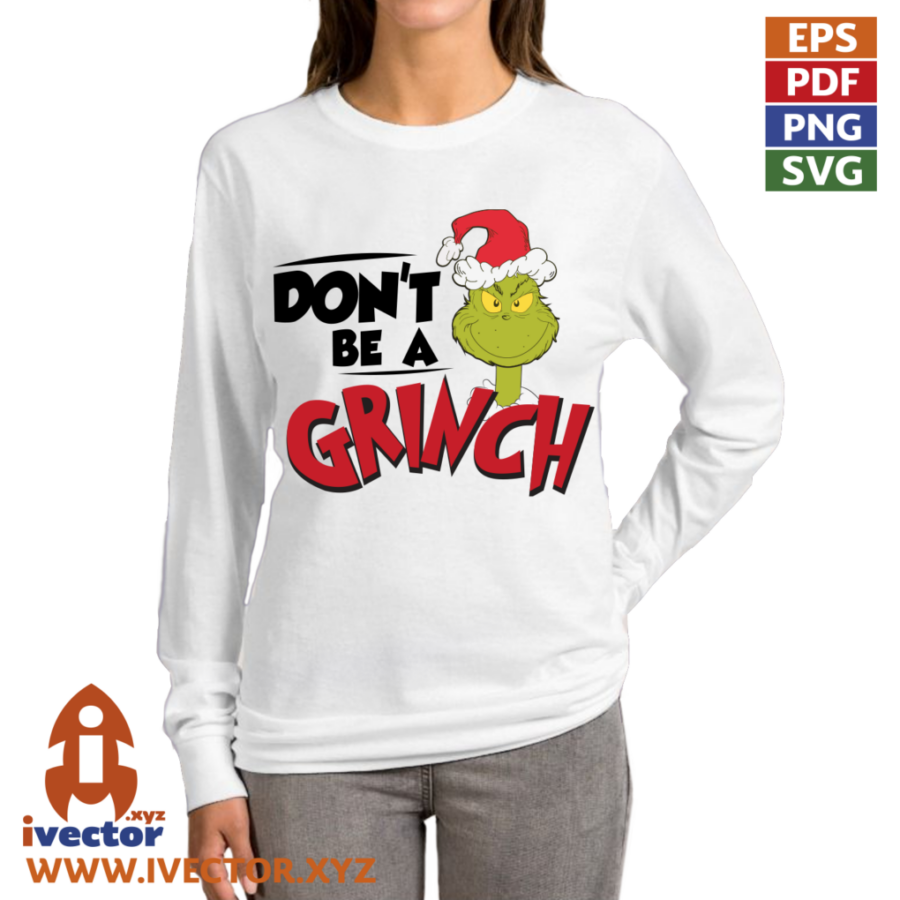 DONT-BE-A-GRINCH-EDITABLE-P1 DONT BE A GRINCH EDITABLE EPS