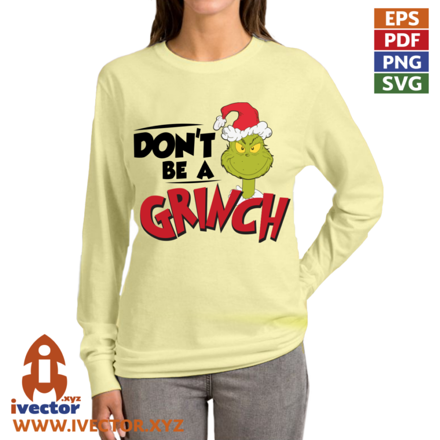 DONT-BE-A-GRINCH-EDITABLE-P2 DONT BE A GRINCH EDITABLE EPS