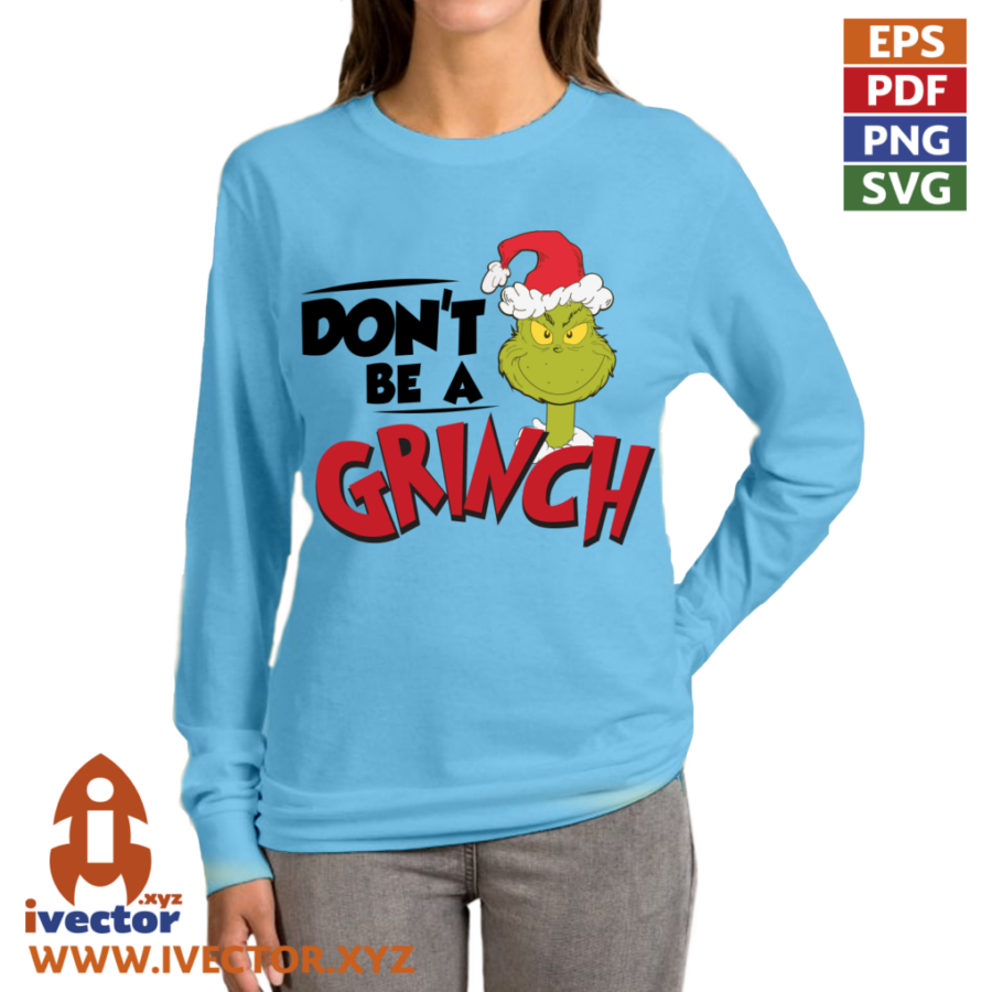 DONT-BE-A-GRINCH-EDITABLE-P3 DONT BE A GRINCH EDITABLE EPS