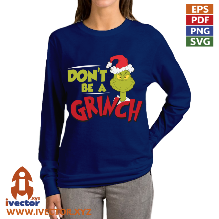 DONT-BE-A-GRINCH-EDITABLE-P5 DONT BE A GRINCH EDITABLE EPS
