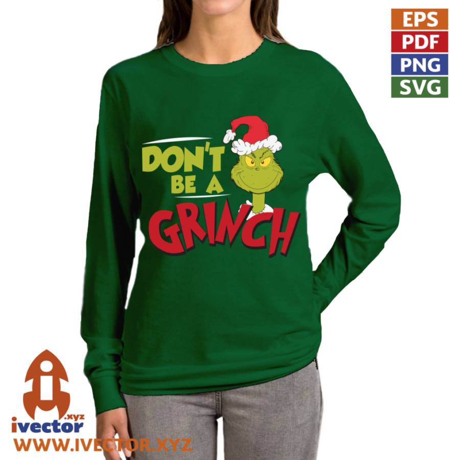 DONT-BE-A-GRINCH-EDITABLE-P7 DONT BE A GRINCH EDITABLE EPS