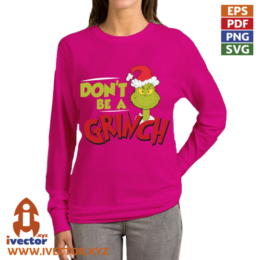 DONT-BE-A-GRINCH-EDITABLE-P8 DONT BE A GRINCH EDITABLE EPS