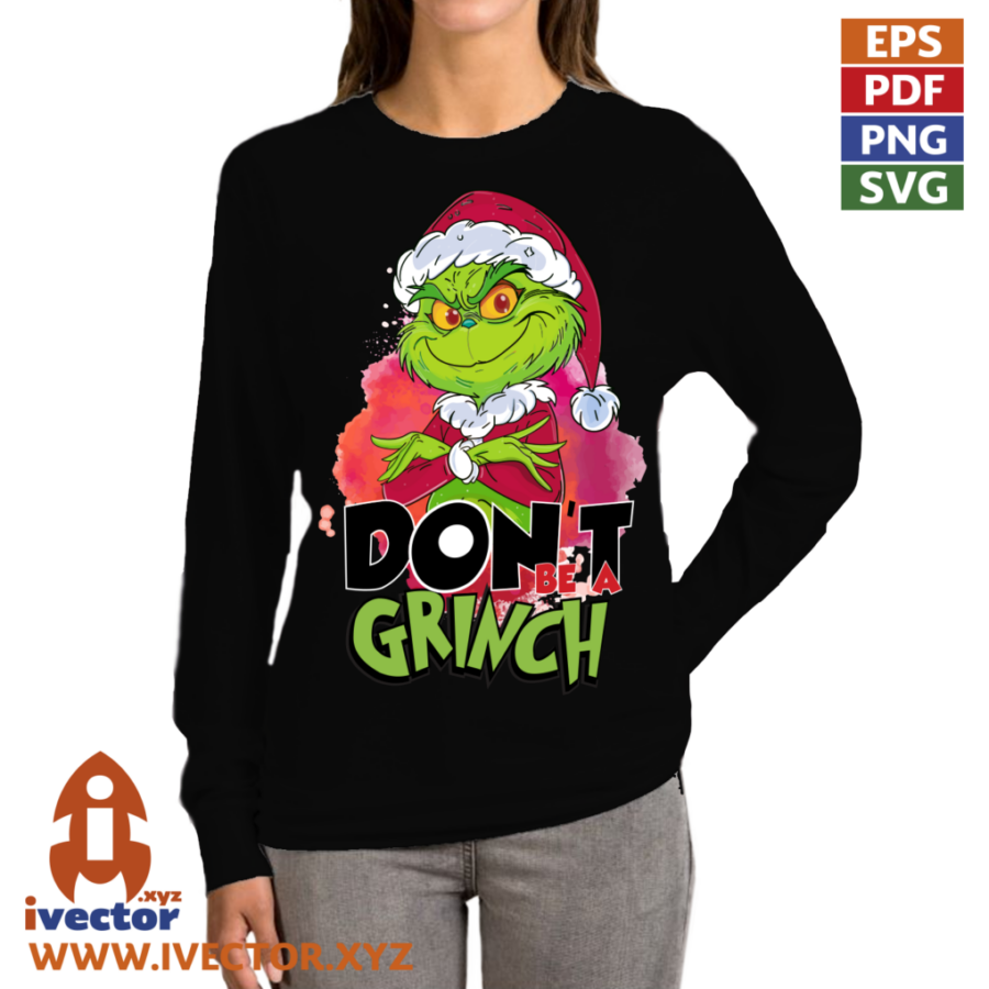 DONT-BE-A-GRINCH-VECTOR-EDITABLE-EPS_MP1 DONT BE A GRINCH VECTOR EDITABLE EPS