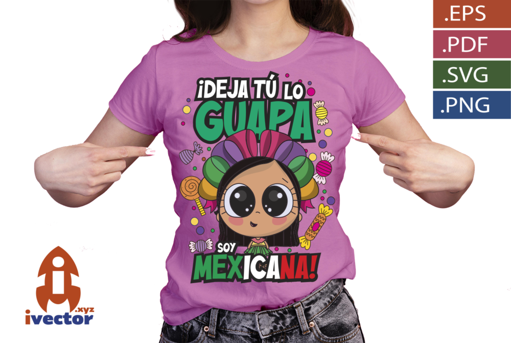 Deja-tu-lo-guapa-soy-mexicana-Ilustracion-kawaii-inspirada-en-Mexico_p1 Deja tú lo guapa, soy mexicana | Ilustración kawaii inspirada en México