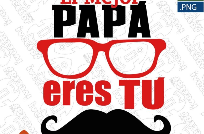 EL MEJOR PAPA ERES TU VECTOR EPS PDF EDITABLE
