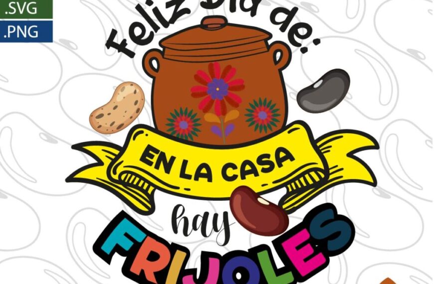 EN LA CASA HAY FRIJOLES EPS PDF SVG DIA DE LAS MADRES