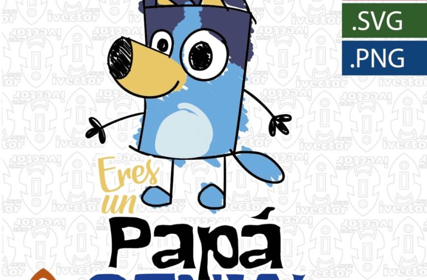 ERES UN PAPÁ GENIAL BLUEY VECTOR EDITABLE