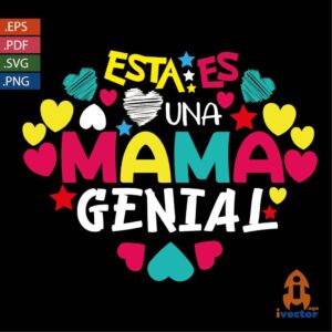 ESTA-ES-UNA-MAMA-GENIAL-VECTOR-EDITABLE-EPS-PDF-SVG_Mesa-de-trabajo-1-300x300 VECTORES Y RECURSOS
