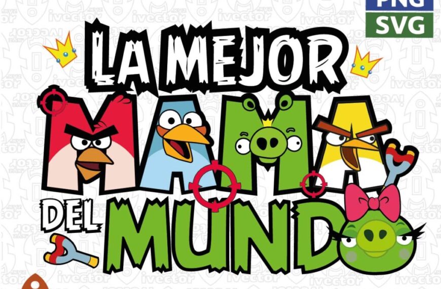 LA MEJOR MAMA DEL MUNDO ANGRY BIRDS VECTOR EDITABLE