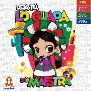MEXICANA-DEJA-TU-LO-GUAPA-SOY-MAESTRA_Mesa-de-trabajo-1-300x300 VECTORES Y RECURSOS