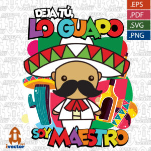 MEXICANO-DEJA-TU-LO-GUAPO-SOY-MAESTRO_Mesa-de-trabajo-1-300x300 VECTORES Y RECURSOS