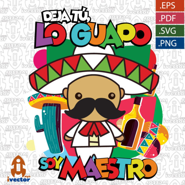 MEXICANO-DEJA-TU-LO-GUAPO-SOY-MAESTRO_Mesa-de-trabajo-1-600x600 Ivector - Recursos Ilimitados DTF