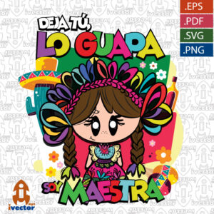 MUNECA-DEJA-TU-LO-GUAPA-SOY-MAESTRA_Mesa-de-trabajo-1-300x300 VECTORES Y RECURSOS