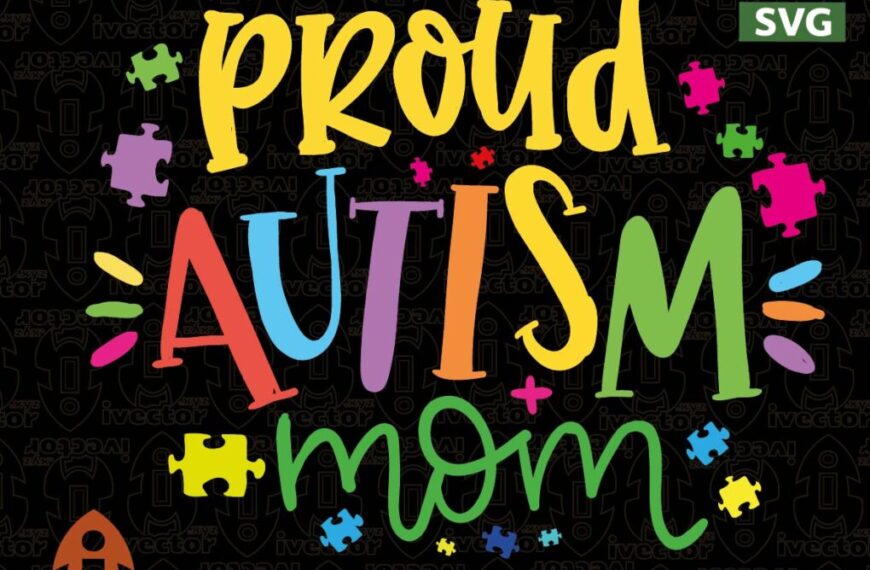 PROUD AUTISM MOM VECTOR EDITABLE