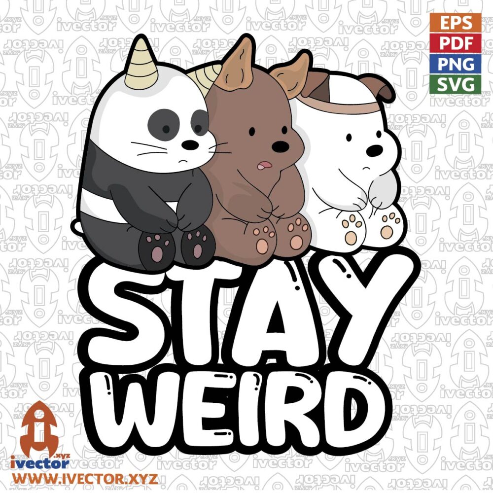 STAY-WEIRD-OSOS-ESCANDALOSOS-VECTOR VECTORES Y RECURSOS