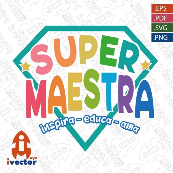 SUPER-MAESTRA-INSPIRA-EDUCA-AMA-VECTOR-EPS-PDF-EDITABLE_Mesa-de-trabajo-1-600x600 Ivector - Recursos Ilimitados DTF