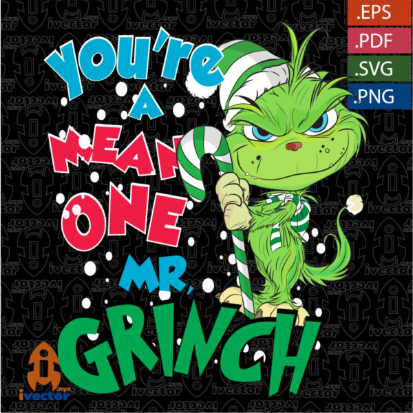 YOURE-A-MEAN-ONE-MR-GRINCH-GREEN_Mesa-de-trabajo-1-600x600 Vectores completamente editables
