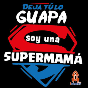 dejatuloguapasoy-una-super-mama-01-300x300 VECTORES Y RECURSOS
