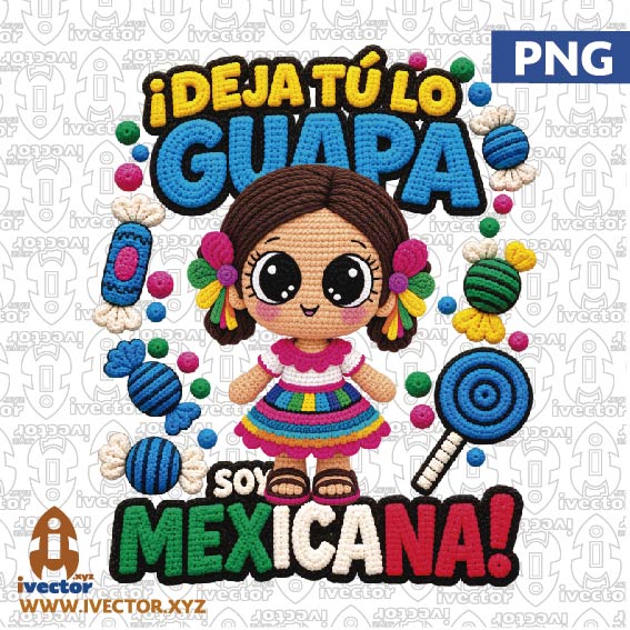 ¡Deja-Tu-lo-Guapa-Soy-Mexicana-Diseno-Patriotico-estilo-crochet-01-01 VECTORES Y RECURSOS