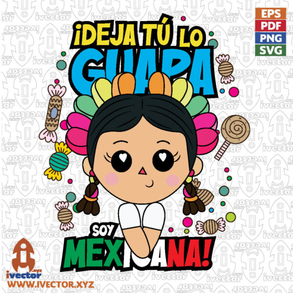 ¡Deja-Tu-lo-Guapa-Soy-Mexicana-Muneca-Mexicana-Kawaii-con-Dulces-Tradicionales-Vector-SVG-PNG-EPS_Mesa-de-trabajo-1-600x600 Vectores completamente editables