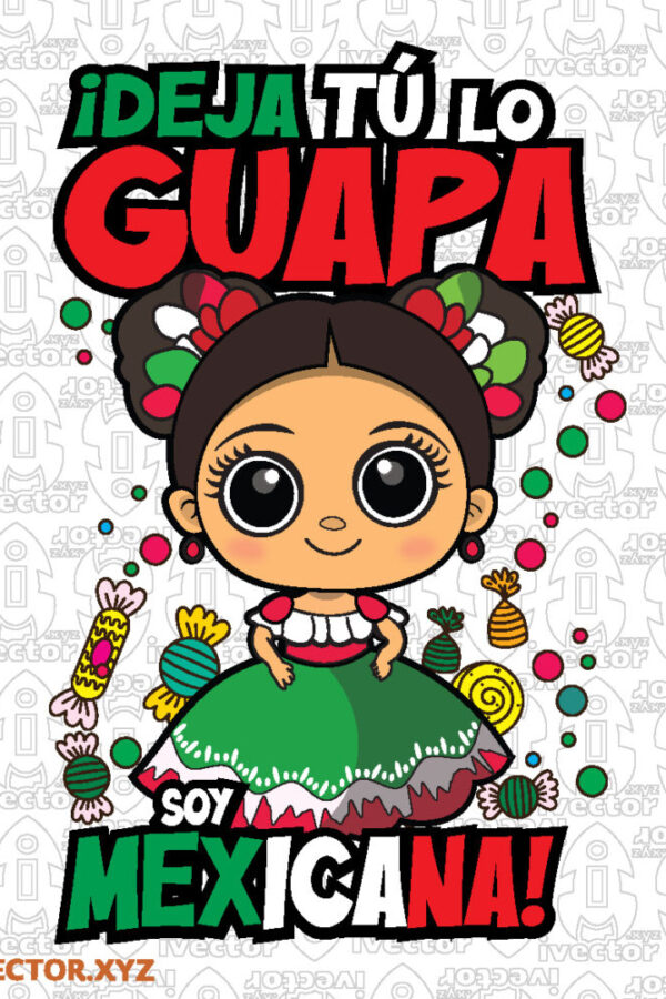 ¡Deja-Tu-lo-Guapa-Soy-Mexicana-Muneca-Mexicana-Kawaii-con-Vestido-Tipico-Vector-SVG-PNG-EPS_Mesa-de-trabajo-1-600x900 VECTORES Y RECURSOS